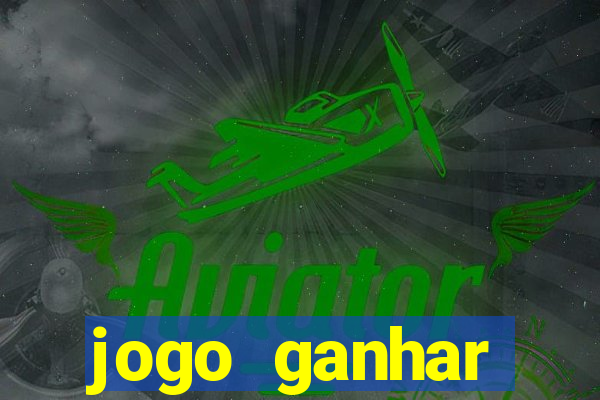 jogo ganhar dinheiro sem depositar nada